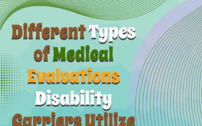 Different Types of Medical Evaluations Disability Carriers Utilize [Infographic]